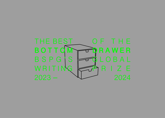 The winner of THE BEST OF THE BOTTOM DRAWER GLOBAL WRITING PRIZE 23-24