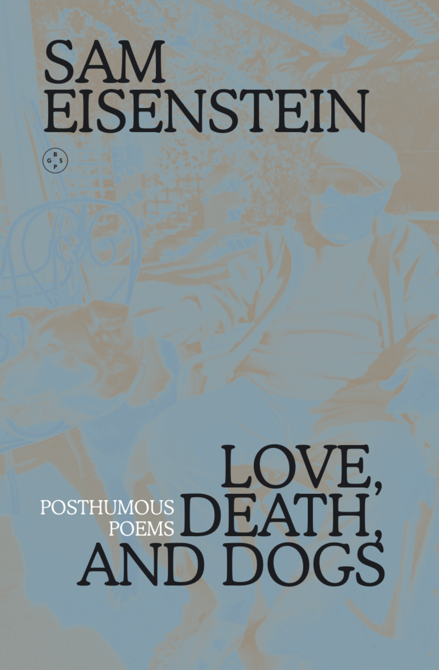 Love, Death, and Dogs: Posthumous Poems