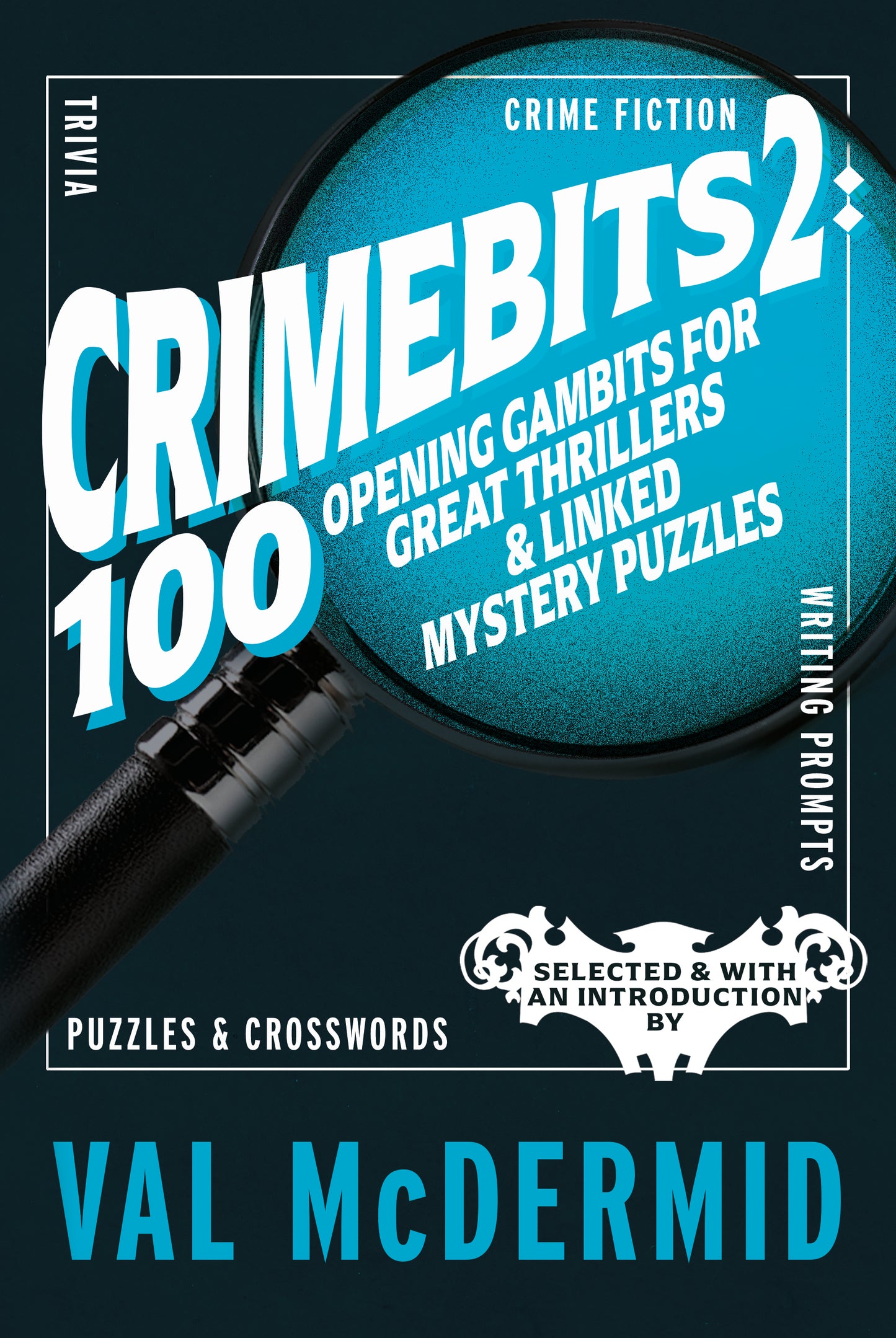 CrimeBits 2: 100 Opening Gambits for Great Thrillers & Linked Mystery Puzzles