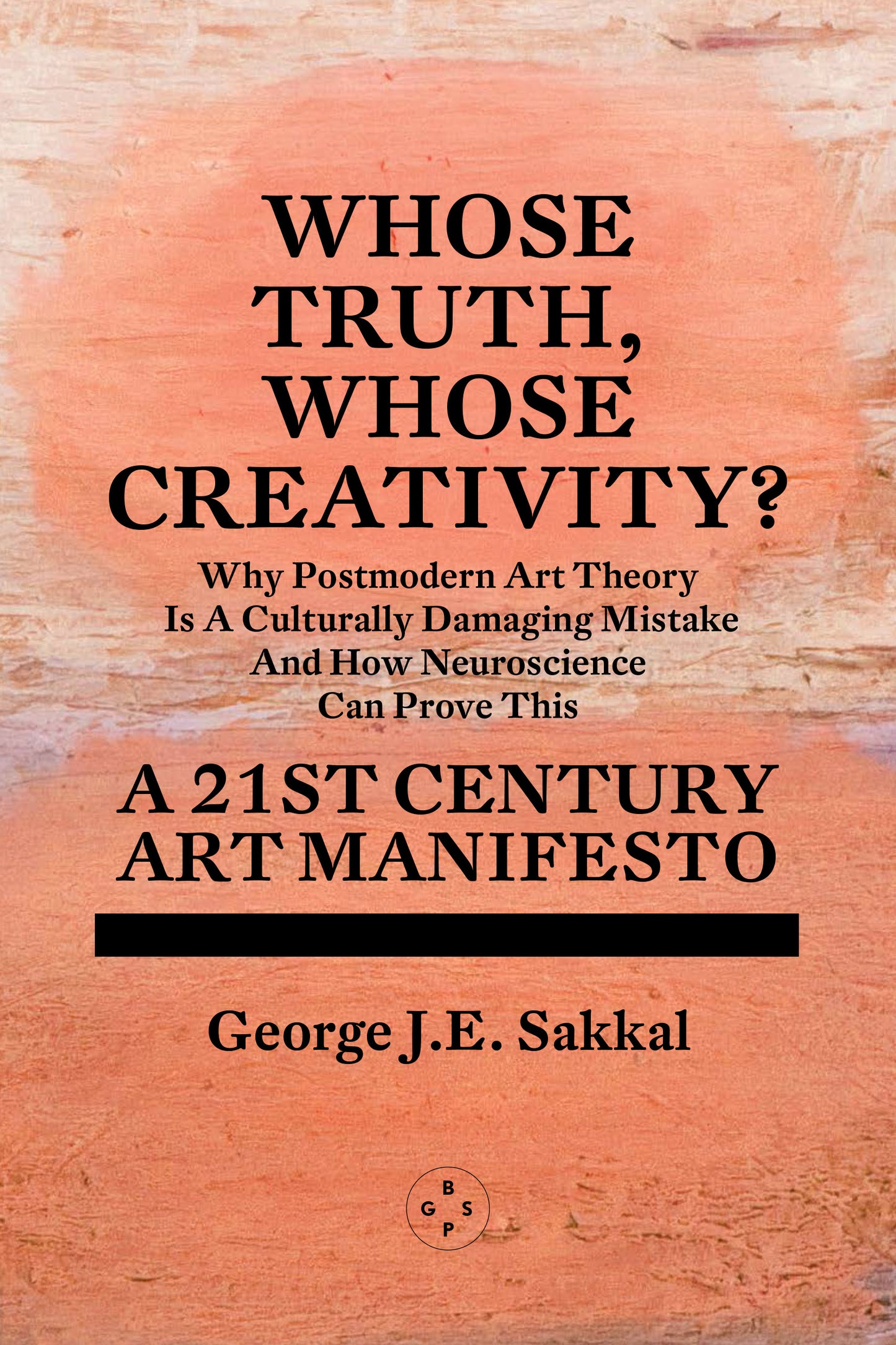 Whose Truth, Whose Creativity? A 21st Century Art Manifesto