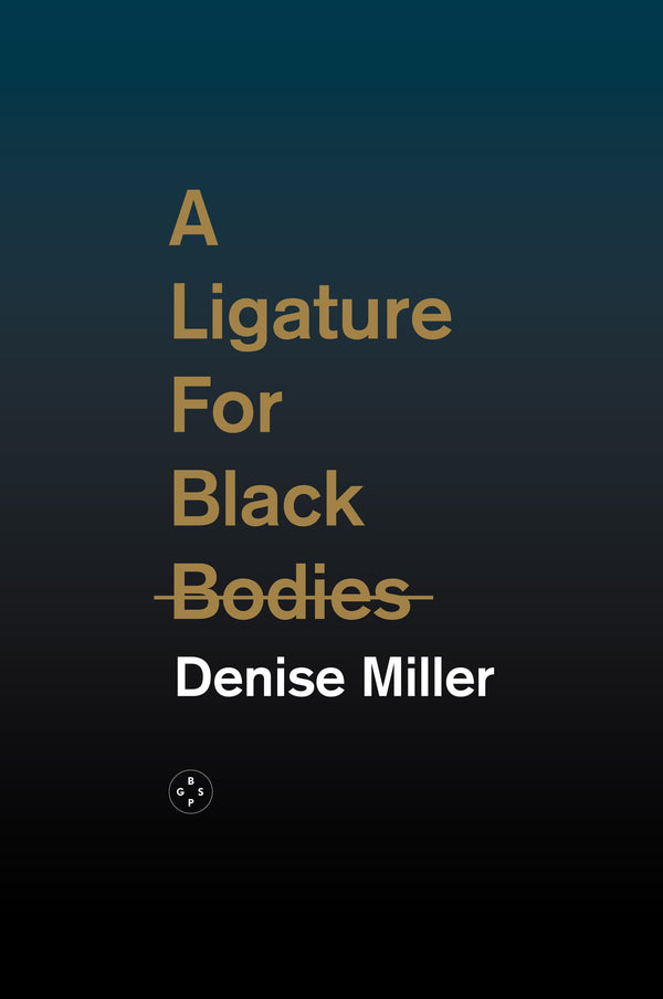 A Ligature For Black Bodies The Black Spring Press Group