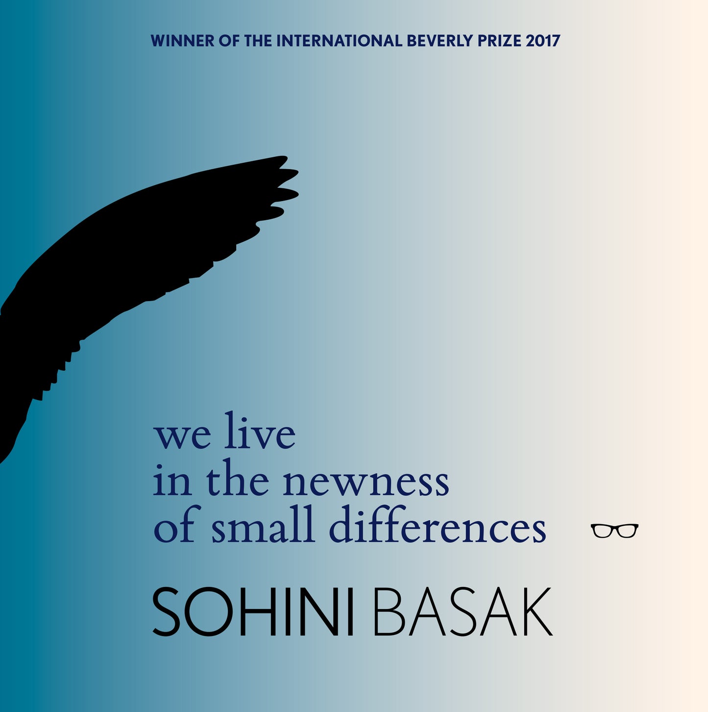 WE LIVE IN THE NEWNESS OF SMALL DIFFERENCES