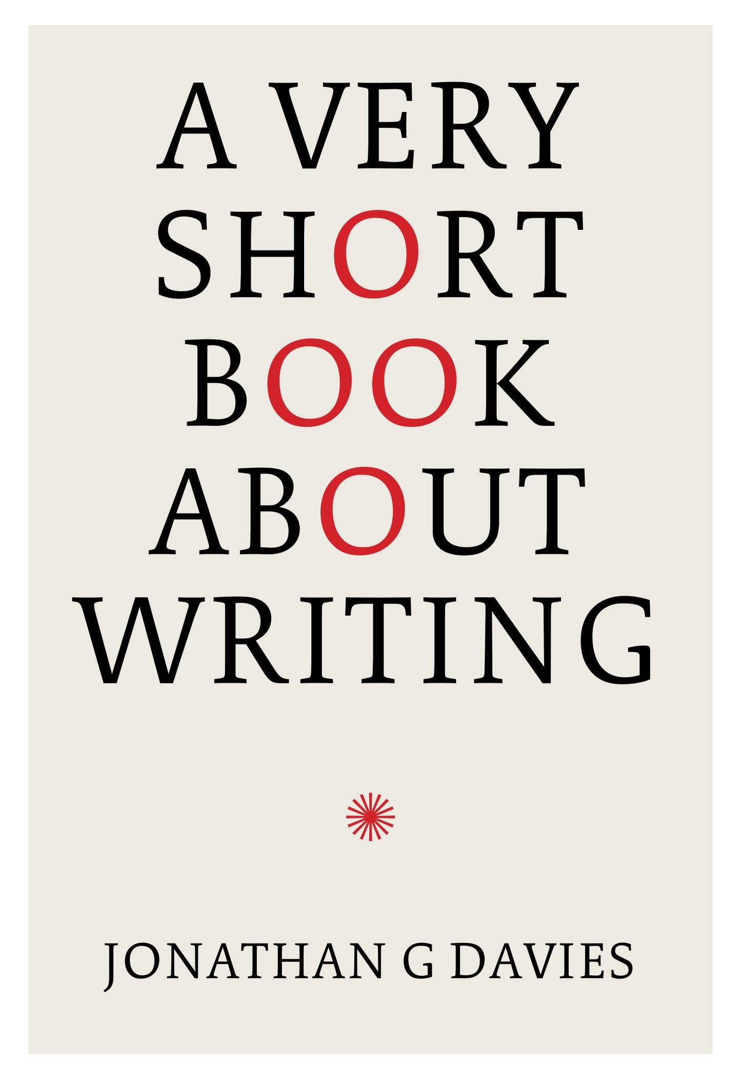 A Very Short Book About Writing