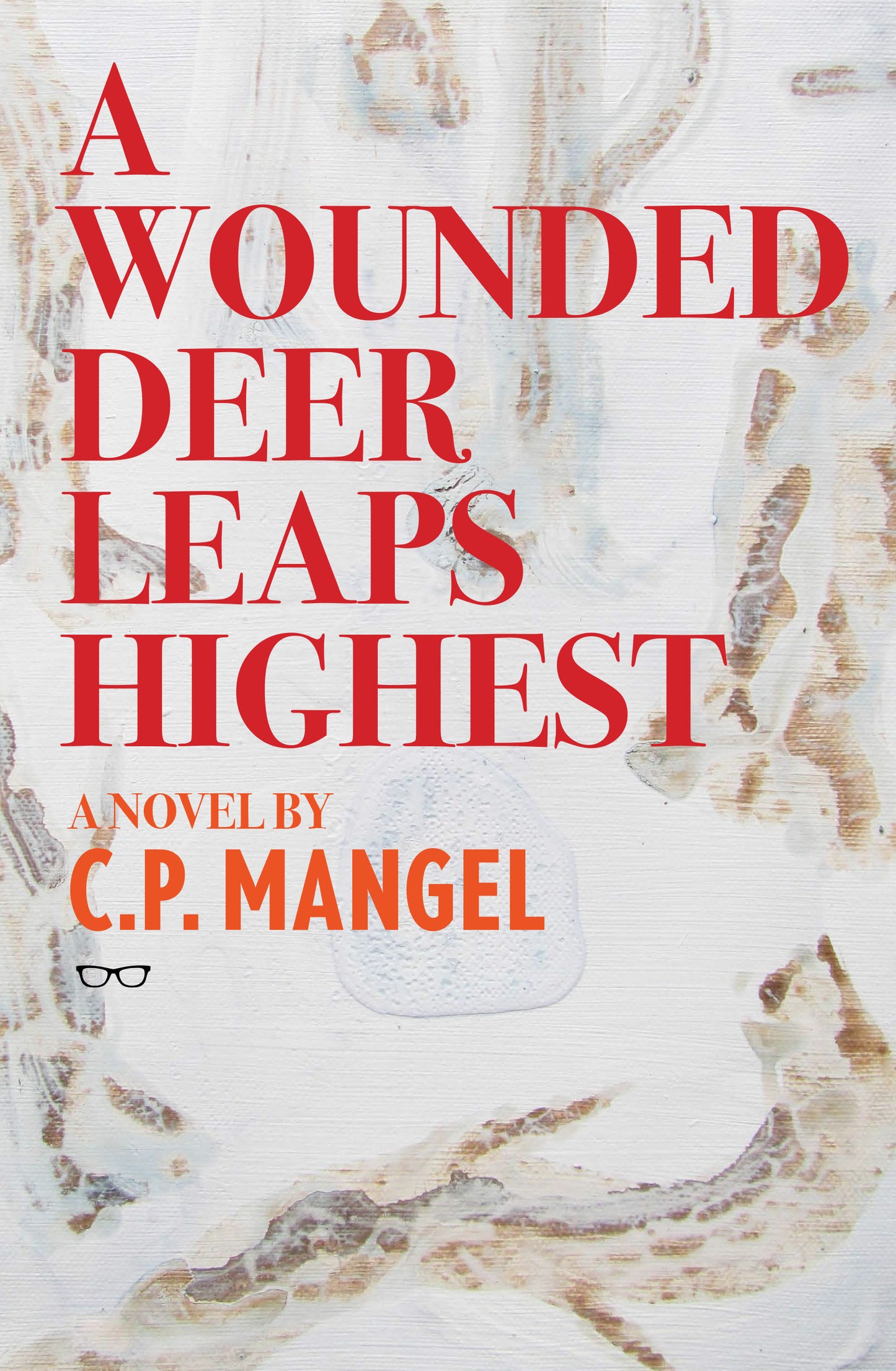 A Wounded Deer Leaps Highest