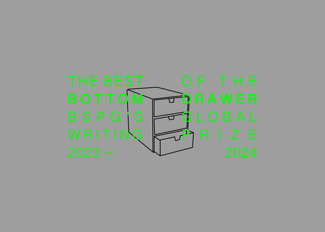 The winner of THE BEST OF THE BOTTOM DRAWER GLOBAL WRITING PRIZE 23-24