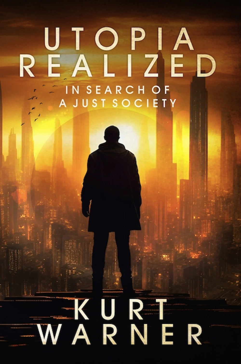 Utopia Realized: In Search of A Just Society