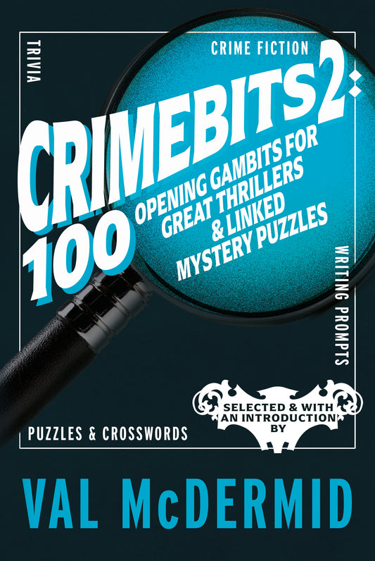 CrimeBits 2: MORE Opening Gambits for Great Thrillers & Linked Mystery Puzzles