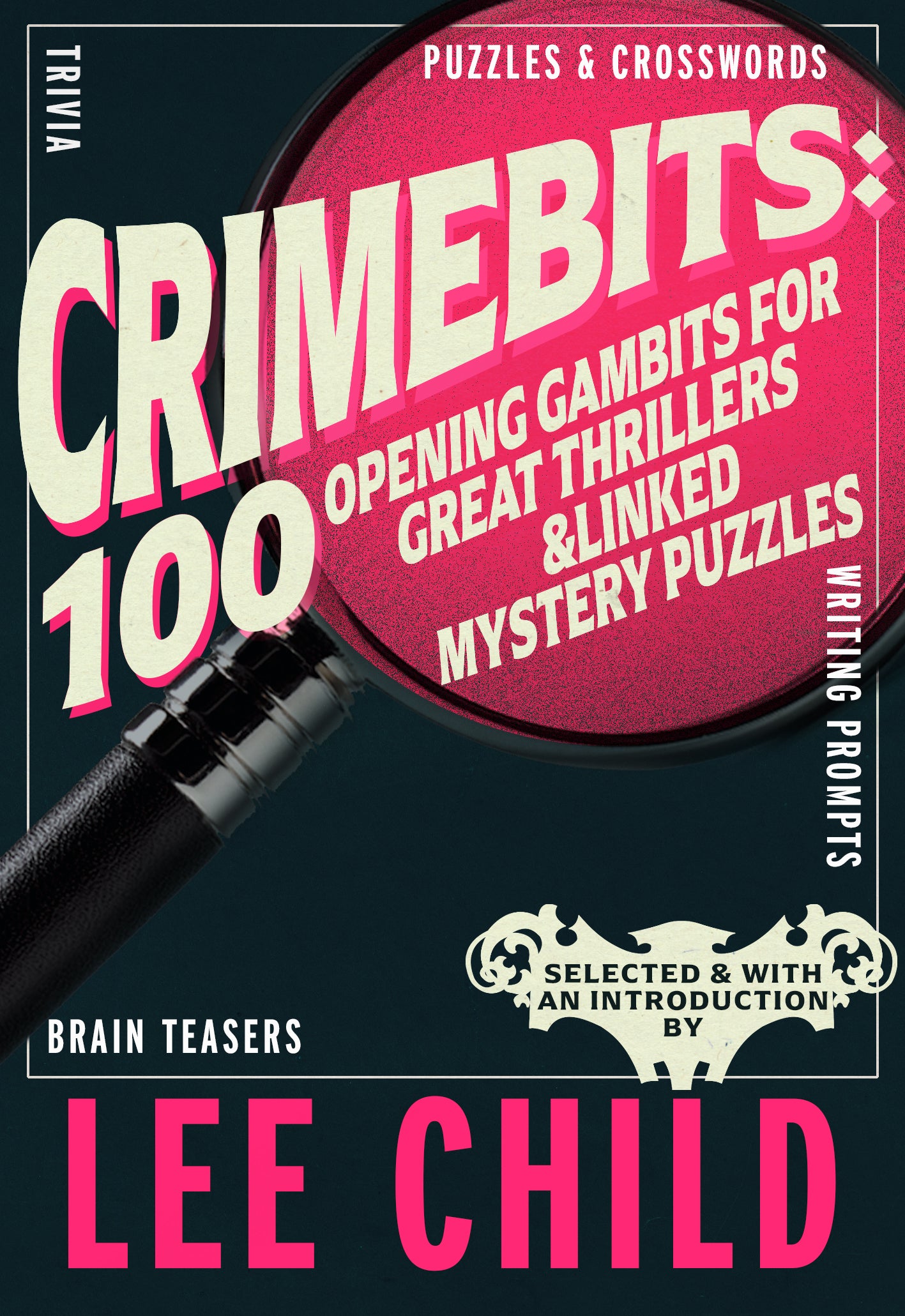 CrimeBits: 100 opening gambits for great thrillers & linked mystery puzzles