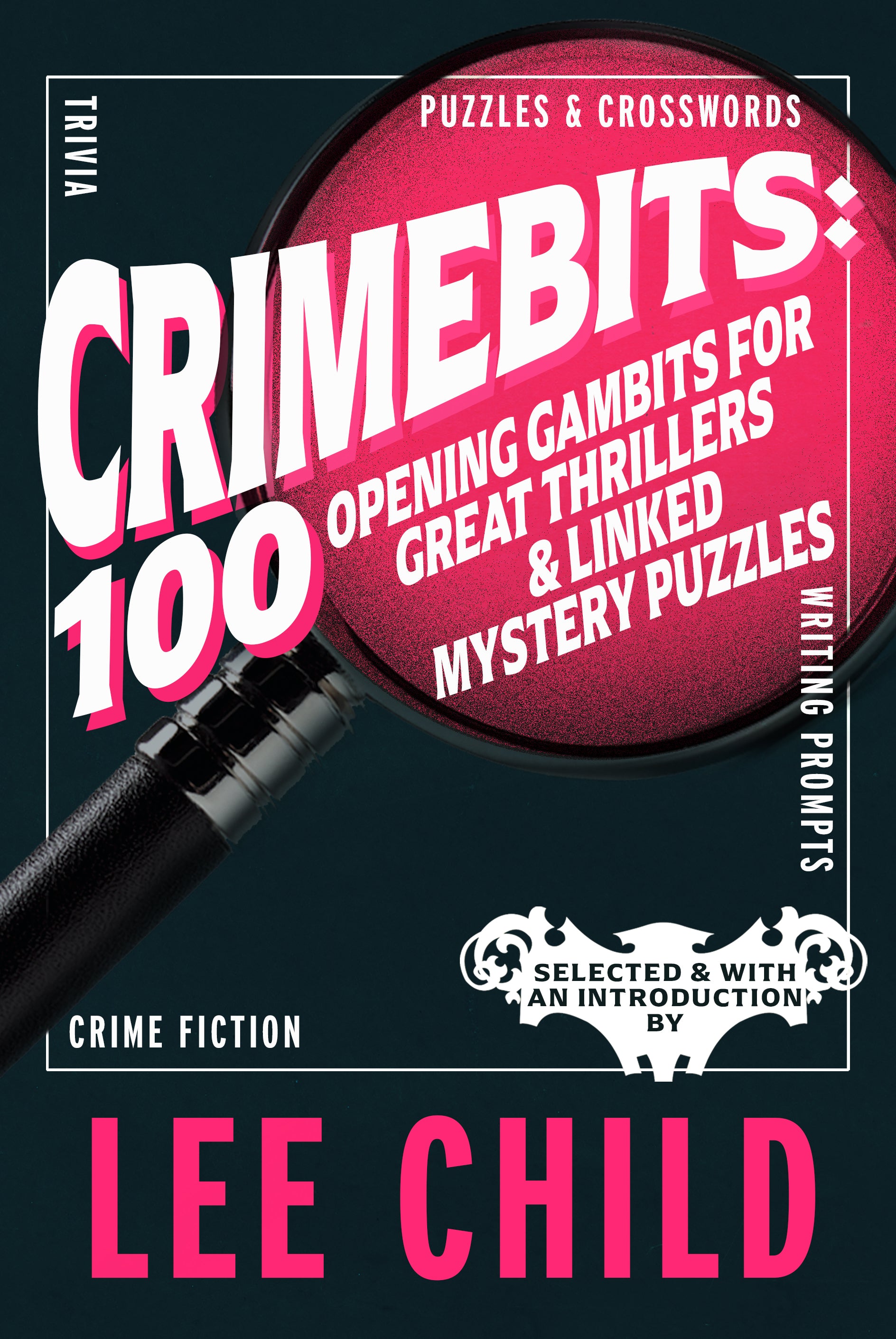 CrimeBits: 100 Opening Gambits for Great Thrillers & Linked Mystery Puzzles