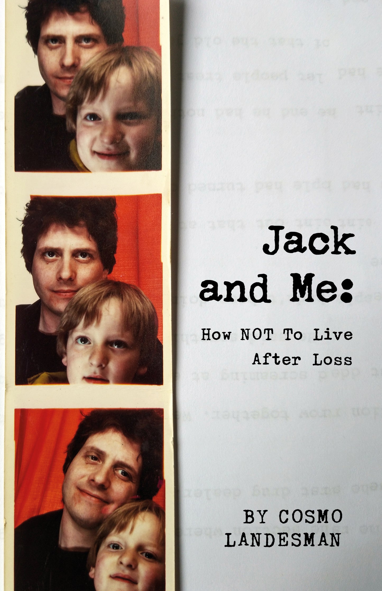 JACK AND ME: HOW NOT TO LIVE AFTER LOSS