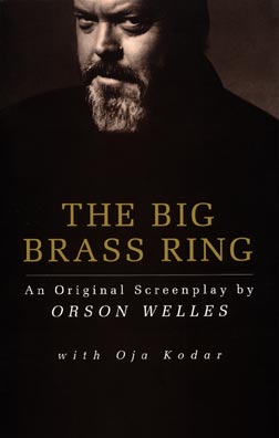 The Big Brass Ring: an original screenplay by Orson Welles