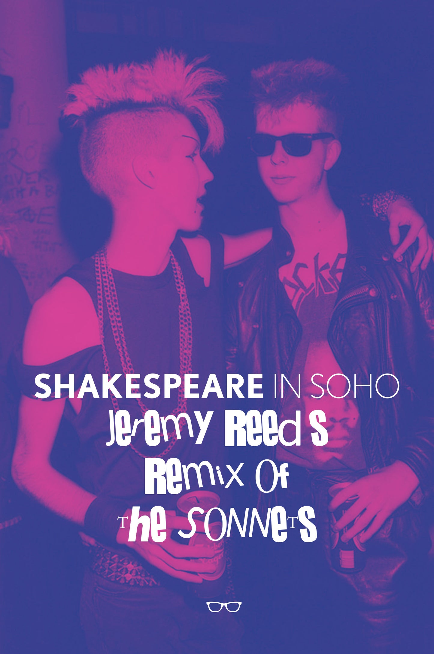 Shakespeare In Soho: Jeremy Reed's Remix of the Sonnets