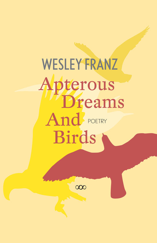 APTEROUS DREAMS AND BIRDS