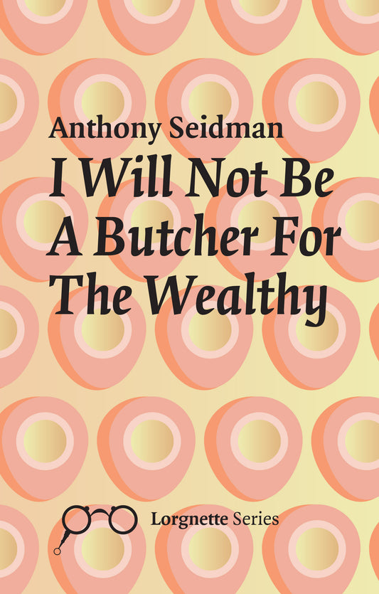 I will Not Be A Butcher For The Wealthy